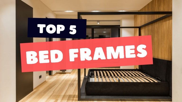 Top 5 Bed Frames To Buy