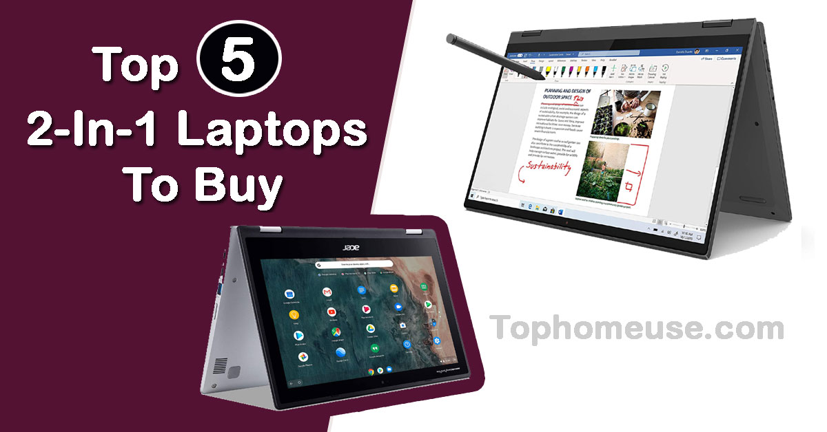 The Top 2 In 1 Laptops for Every Budget For Students And Business Use