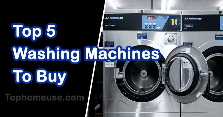 Top 5 Best Washing Machines To Buy In 2021